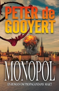 Monopol; en roman om propagandans makt