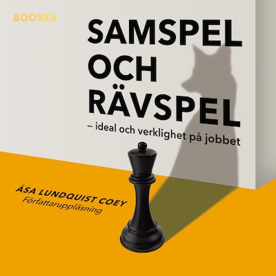 Samspel och rävspel : ideal och verklighet på jobbet