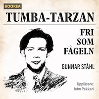 Tumba-Tarzan fri som fågeln
