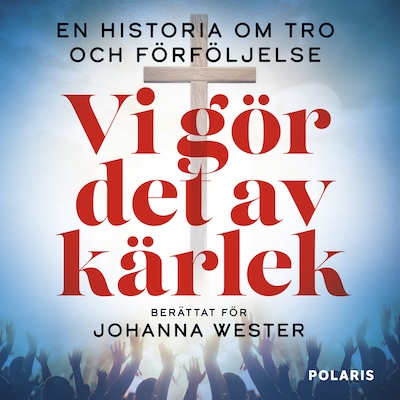 Vi gör det av kärlek