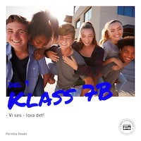 Klass 7B - Vi ses - lova det!