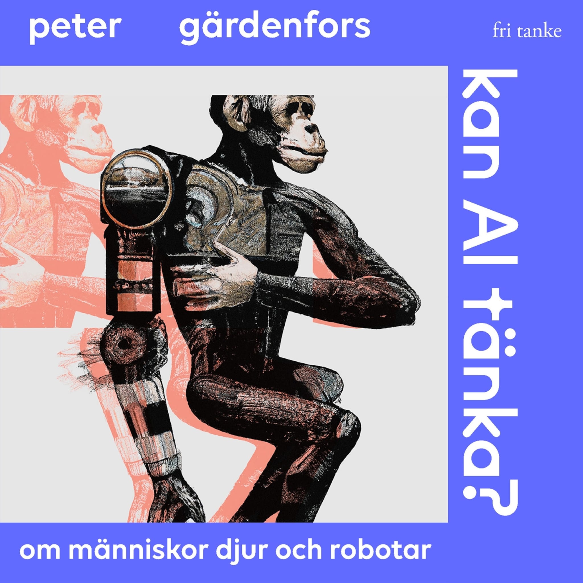 Kan AI tänka? Om människor, djur och robotar