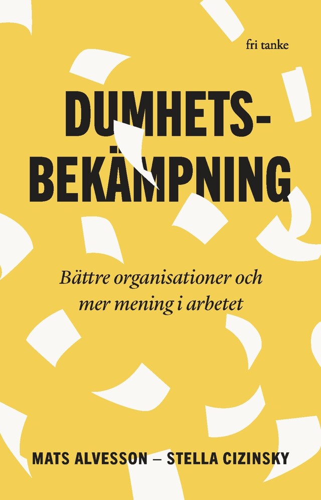 Couverture de livre pour Dumhetsbekämpning : Bättre organisationer och mer mening i arbetet