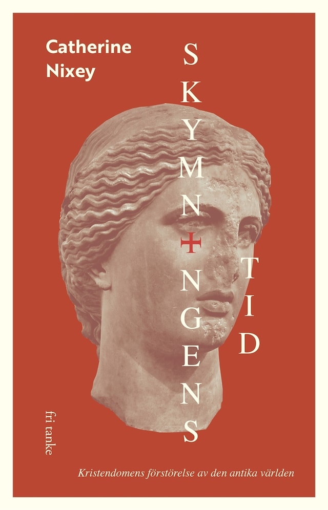 Book cover for Skymningens tid: Kristendomens förstörelse av den antika världen
