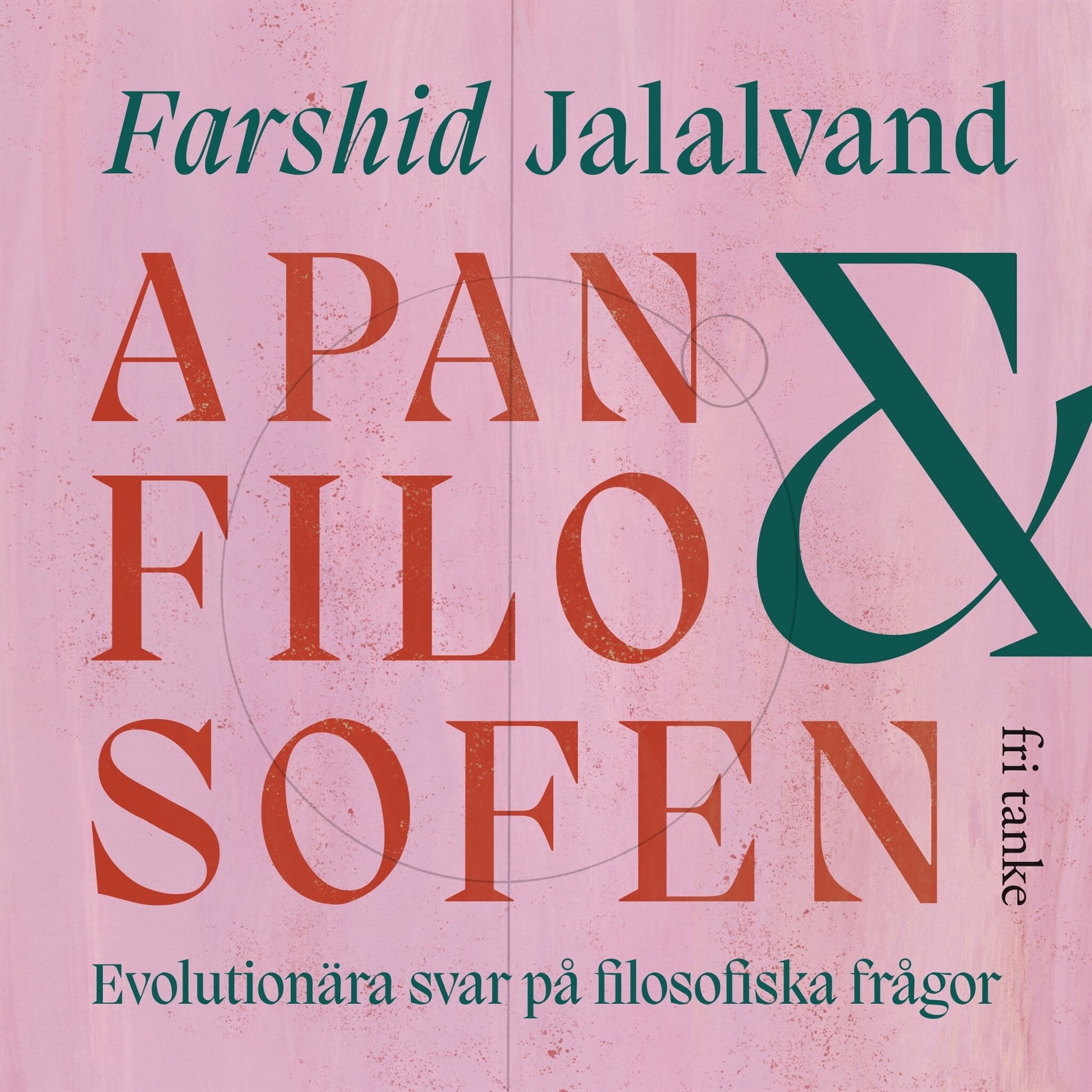 Apan &amp; filosofen : Evolutionära svar på filosofiska frågor