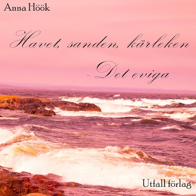 Havet, sanden, kärleken - Det eviga