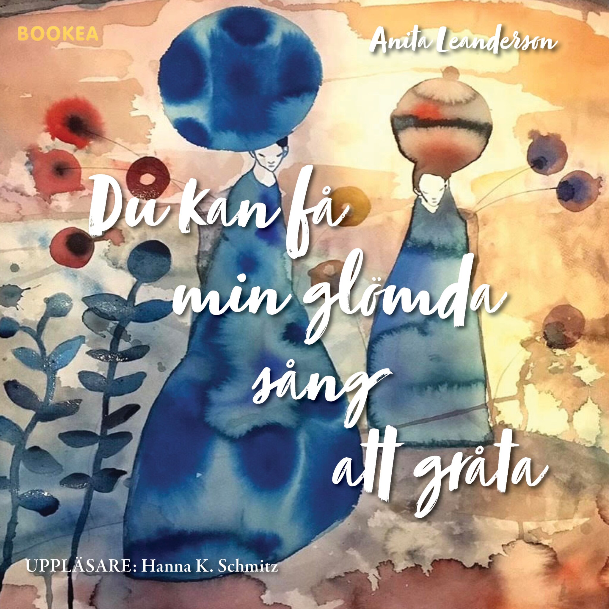 Du kan få min glömda sång att gråta