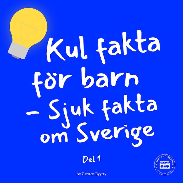 Book cover for Kul fakta för barn: Sjuk fakta om Sverige (del 1)