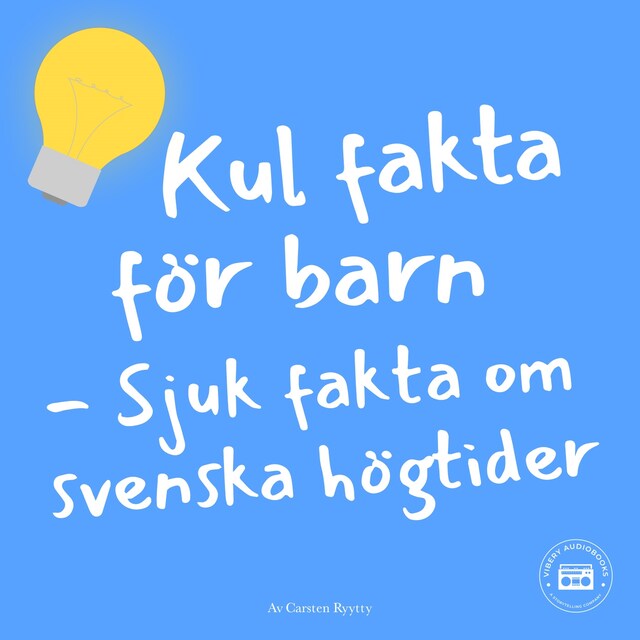 Bogomslag for Kul fakta för barn: Sjuk fakta om svenska högtider