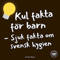 Kul fakta för barn: Sjuk fakta om svensk hygien