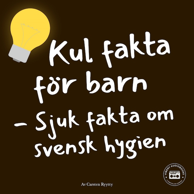 Book cover for Kul fakta för barn: Sjuk fakta om svensk hygien