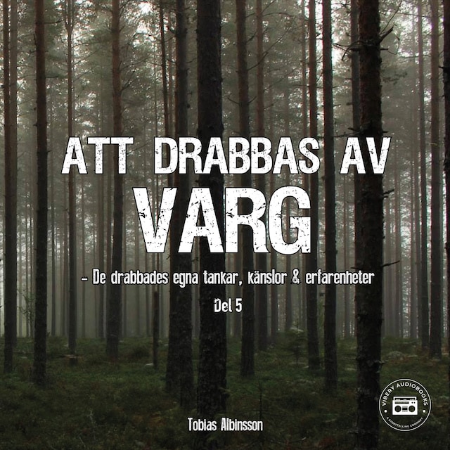 Copertina del libro per Att drabbas av varg - sanna berättelser: del 5