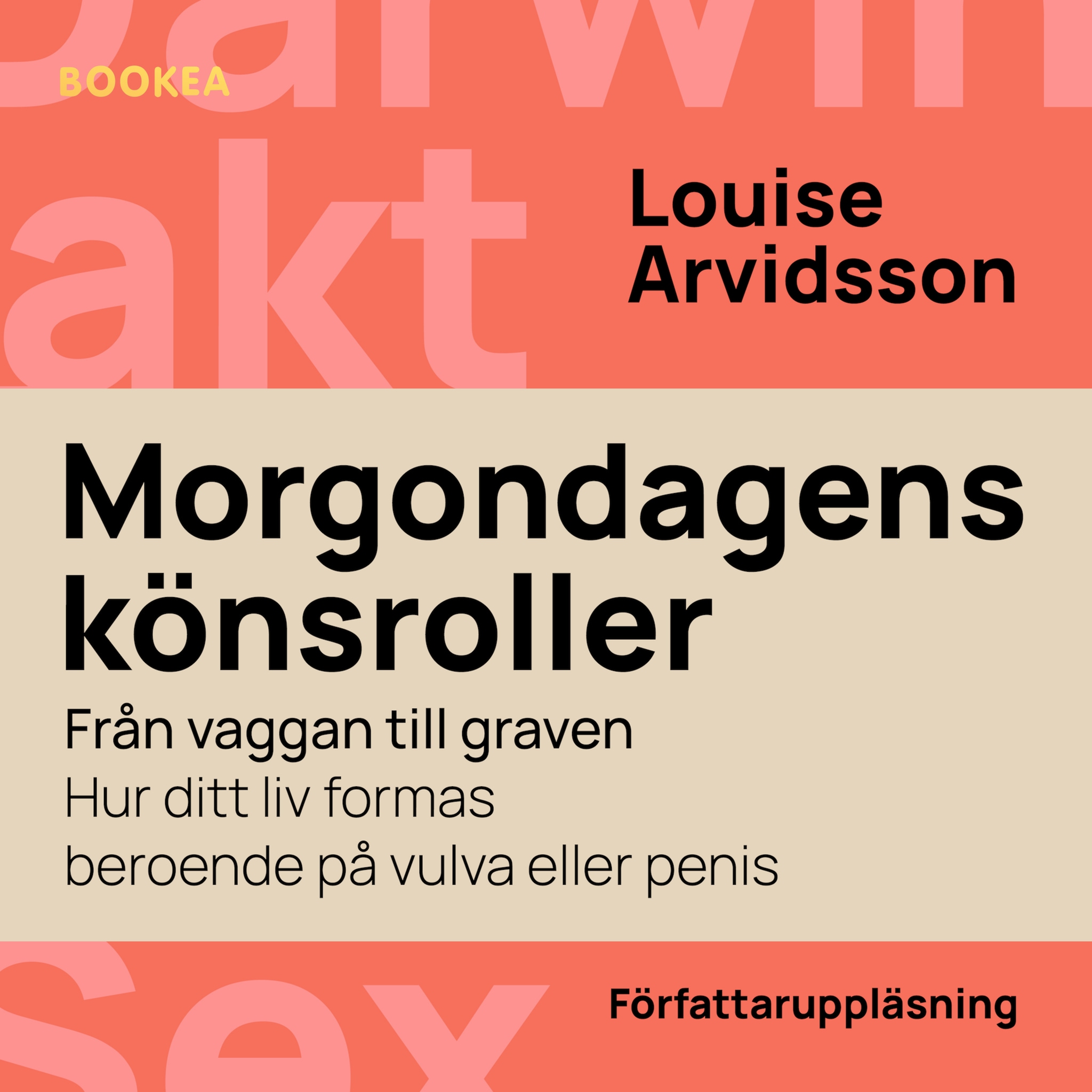 Morgondagens könsroller : från vaggan till graven - hur ditt liv formas beroende på vulva och penis