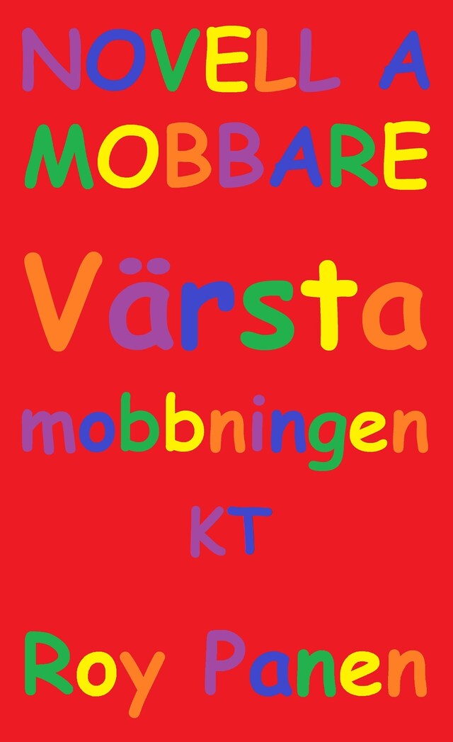 Book cover for NOVELLER A MOBBARE Värsta mobbningen (kapad text)