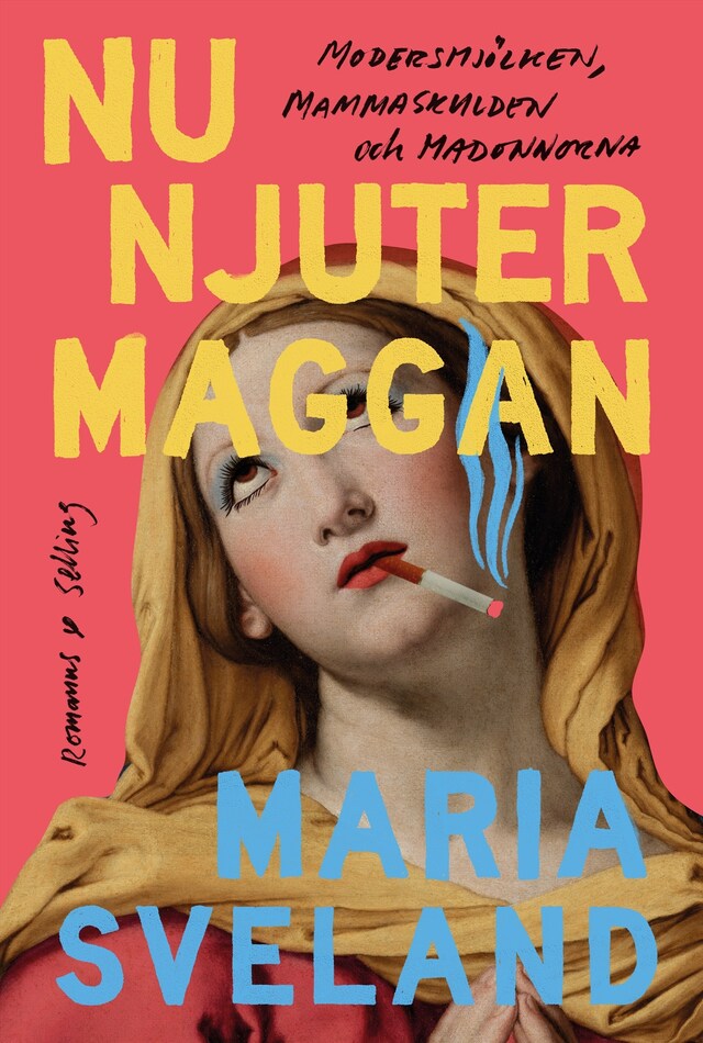 Couverture de livre pour Nu njuter Maggan : Modersmjölk, mammaskuld och bekännelser