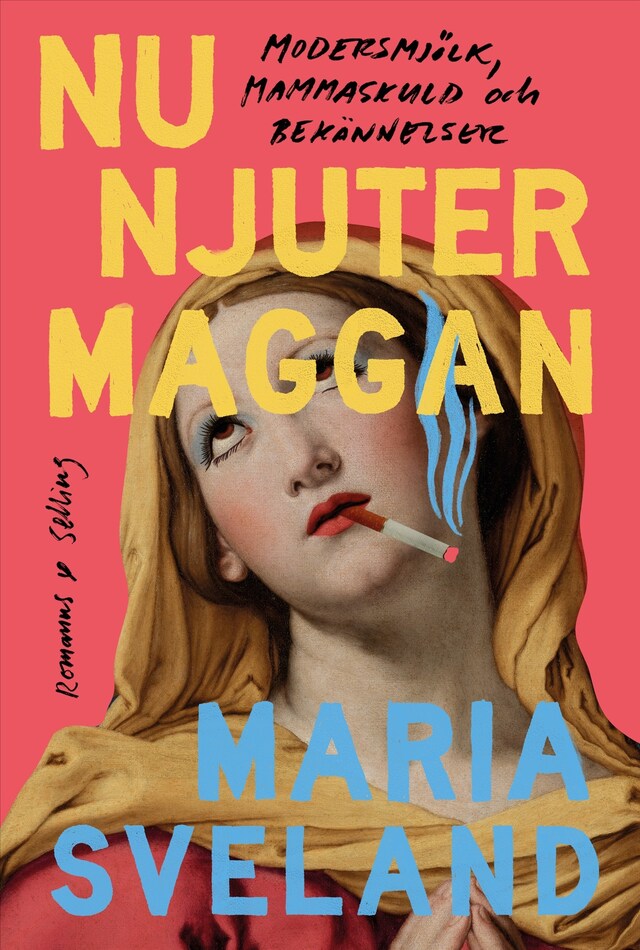 Book cover for Nu njuter Maggan : Modersmjölk, mammaskuld och bekännelser