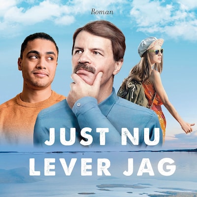 Just nu lever jag
