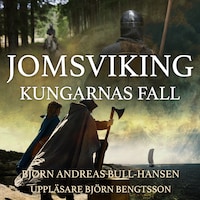 Jomsviking. Kungarnas fall
