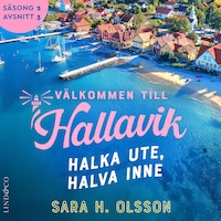 Halka ute, halva inne (S2E3 Välkommen till Hallavik)