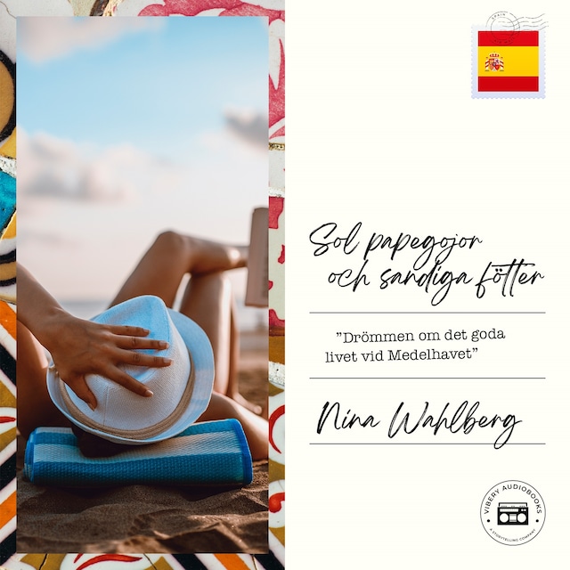 Book cover for Sol, papegojor och sandiga fötter - Drömmen om det goda livet vid Medelhavet