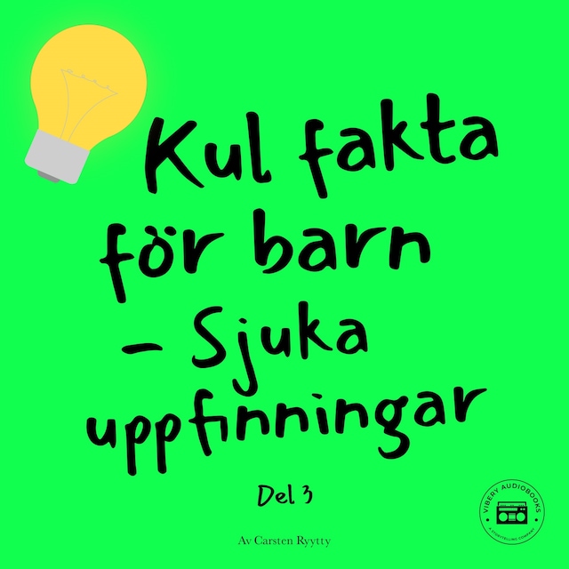 Kirjankansi teokselle Kul fakta för barn: Sjuka uppfinningar (del 3)