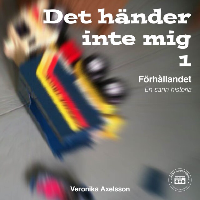 Book cover for " Det händer inte mig, del 1: FÖRHÅLLANDET - En sann historia"