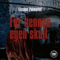 För hennes egen skull