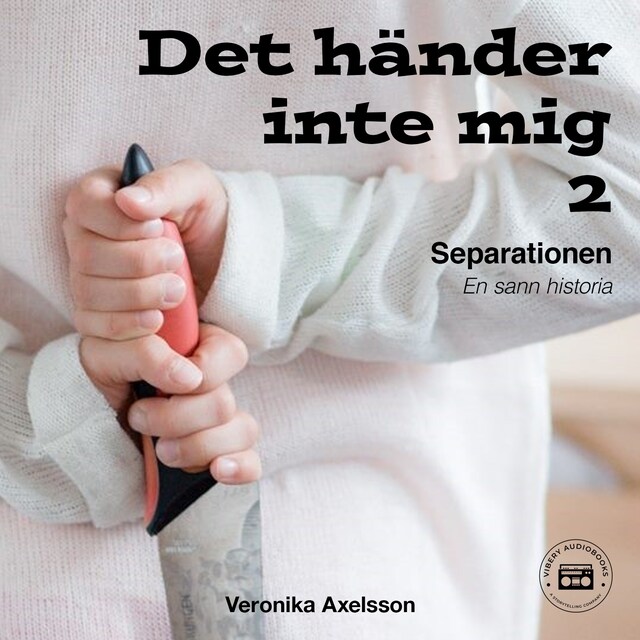 Book cover for Det händer inte mig, del 2: SEPARATIONEN - En sann historia