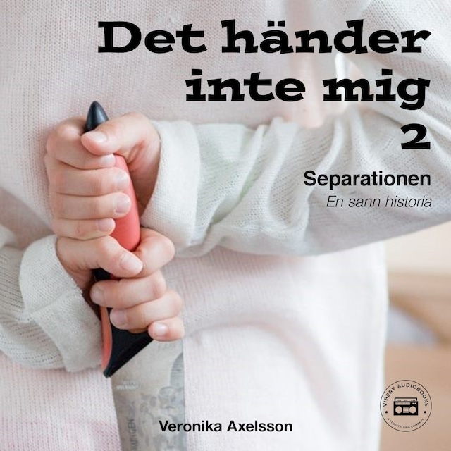 Book cover for Det händer inte mig, del 2: SEPARATIONEN - En sann historia