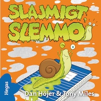 Slajmigt, Slemmo!