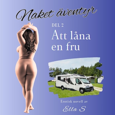 Naket äventyr - Att låna en fru