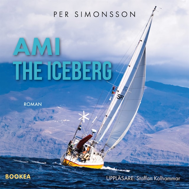 Book cover for Ami the Iceberg : jag måste ha havet om jag inte skall dö!