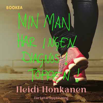 Min man har ingen diagnos! Toppen!