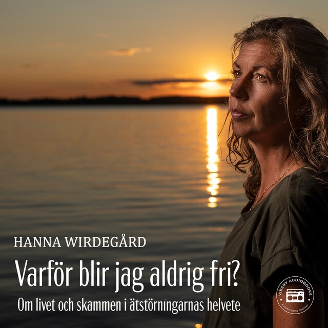 Couverture de livre pour Varför blir jag aldrig fri? - Om livet och skammen i ätstörningarnas helvete