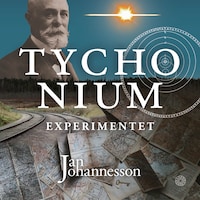 Tychonium: Experimentet