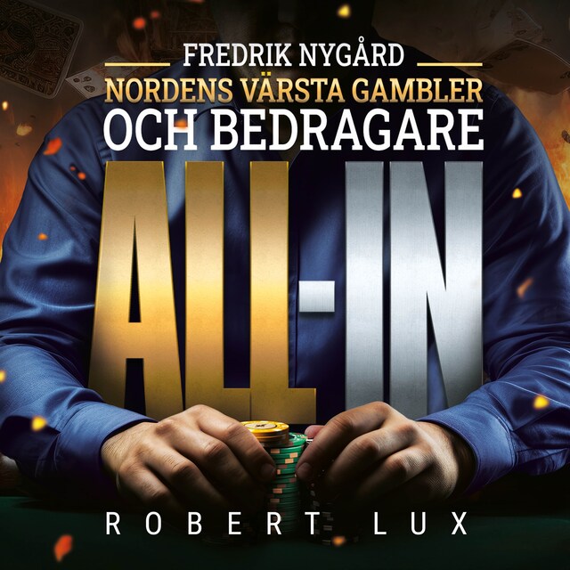 Book cover for All-in – Fredrik Nygård, Nordens värsta gambler och bedragare