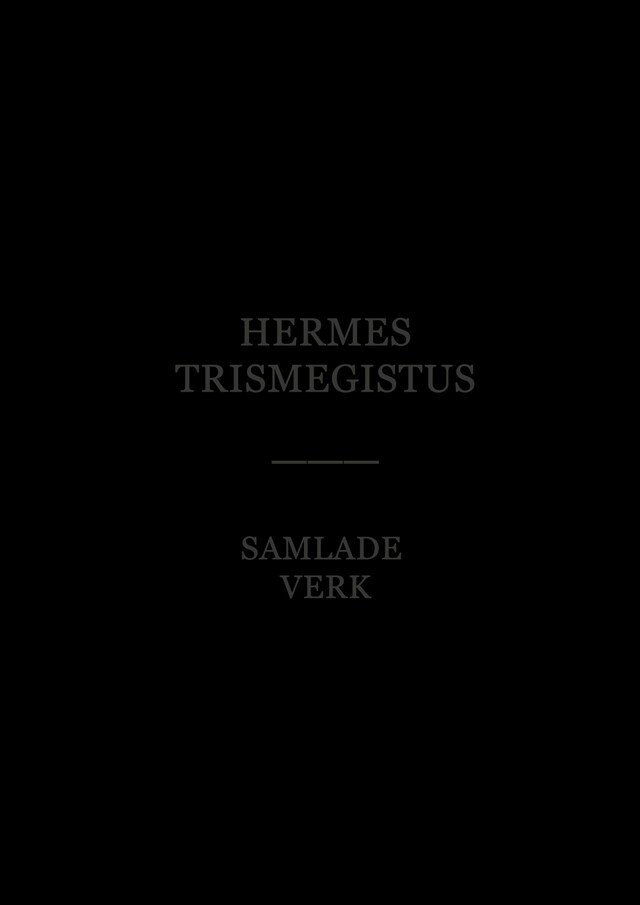 Bokomslag for Hermes Trismegistus - Samlade Verk