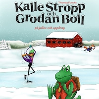 Thomas Funcks Kalle Stropp och Grodan Boll - På jullov och uppdrag