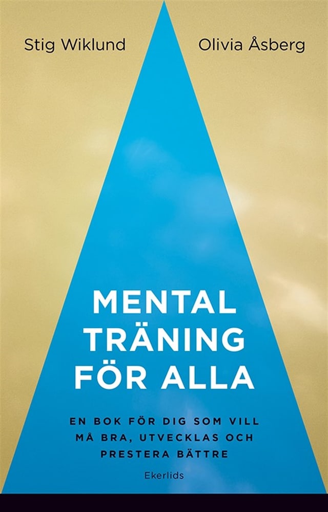 Book cover for Mental träning för alla - en bok för dig som vill må bra, utvecklas och prestera bättre