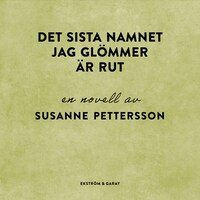 Det sista namnet jag glömmer är Rut