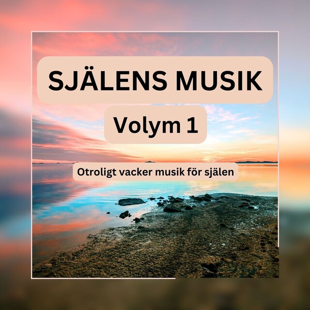 Buchcover für SJÄLENS MUSIK - Otroligt vacker musik för själen - Volym 1