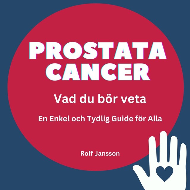 Copertina del libro per PROSTATACANCER - Vad du Bör Veta: En Enkel och Tydlig Guide för Alla