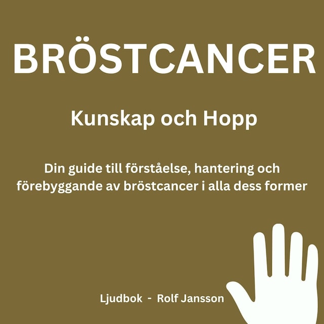 Copertina del libro per Bröstcancer: Kunskap och Hopp. Din guide till förståelse, hantering och förebyggande av bröstcancer i alla dess former