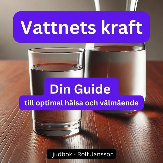 Boekomslag van Vattnets Kraft: Din Guide till Optimal Hälsa och Välmående