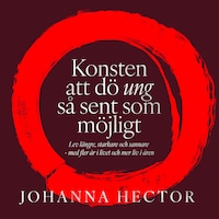 Konsten att dö ung så sent som möjligt