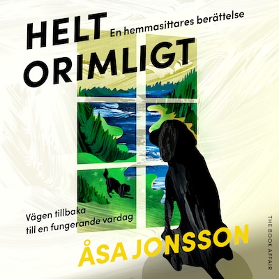 Helt orimligt - En hemmasittares berättelse