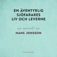 En äventyrlig sjöfarares liv och leverne