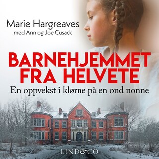 Barnehjemmet fra helvete: En oppvekst i klørne på en ond nonne