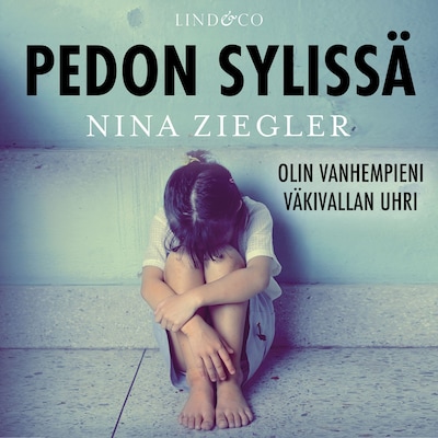 Pedon sylissä – Olin vanhempieni väkivallan uhri