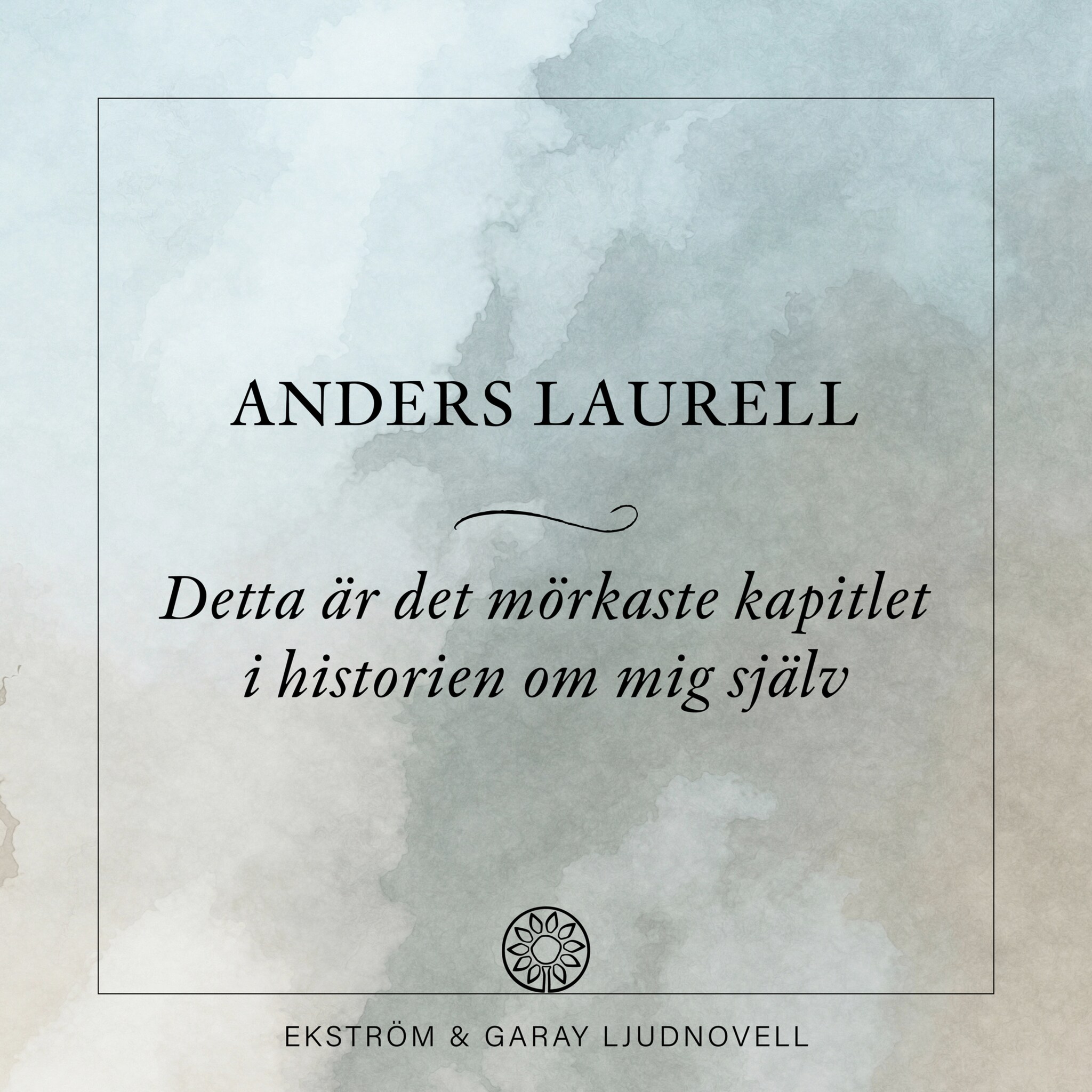 Detta är det mörkaste kapitlet i historien om mig själv